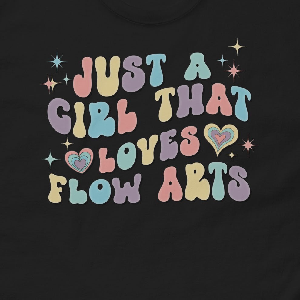 Just a Girl that Loves Flow Arts Tee