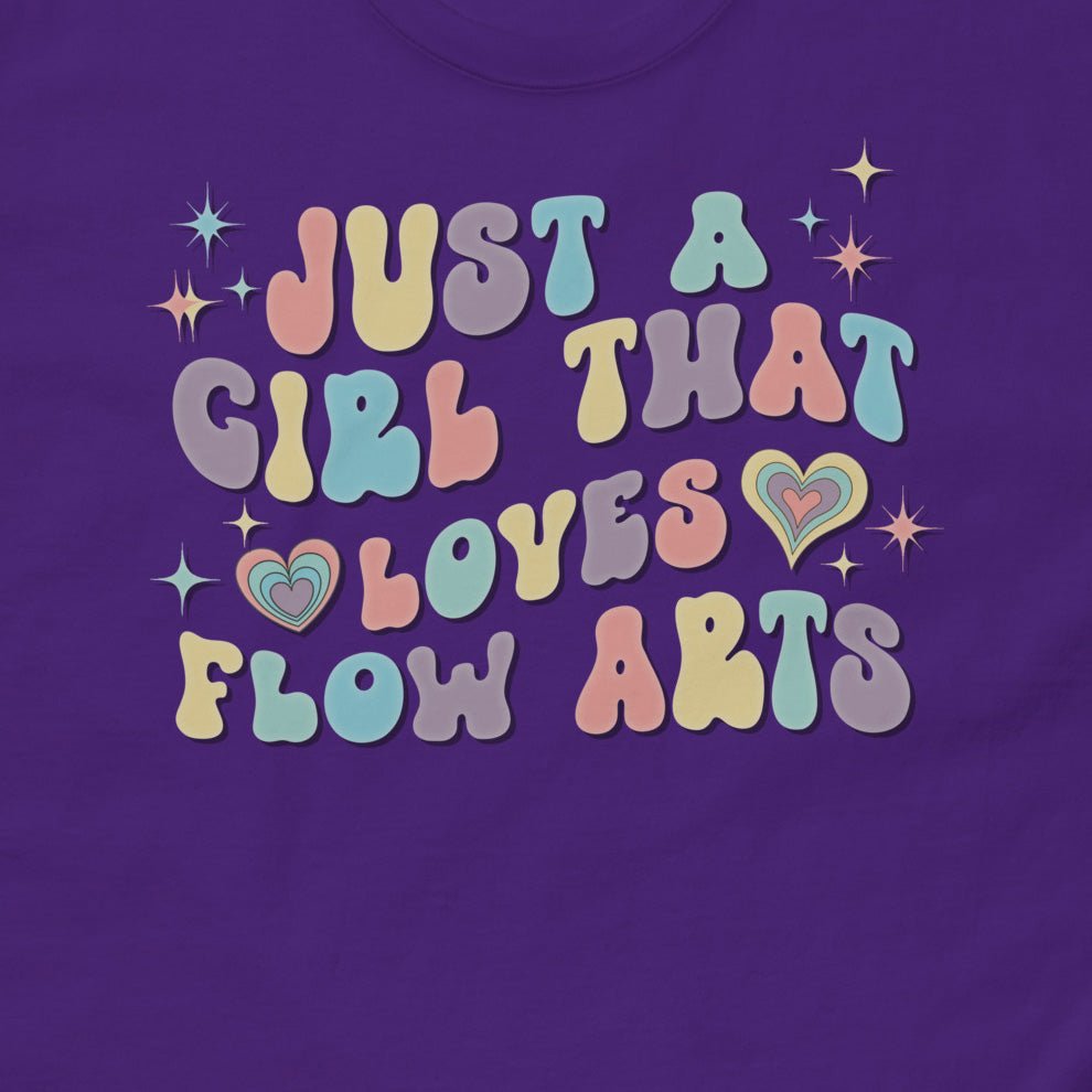 Just a Girl that Loves Flow Arts Tee