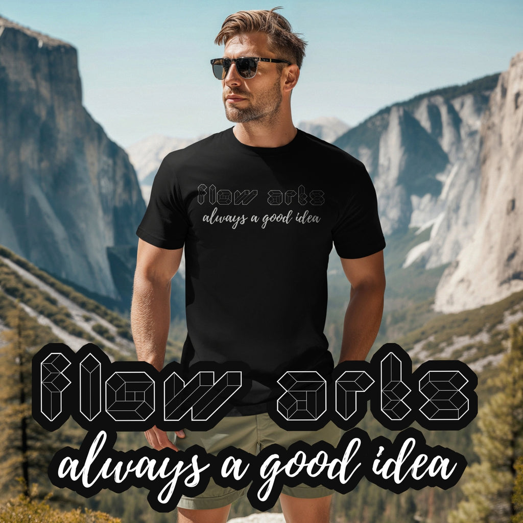 Flow Arts, always a good idea Tee